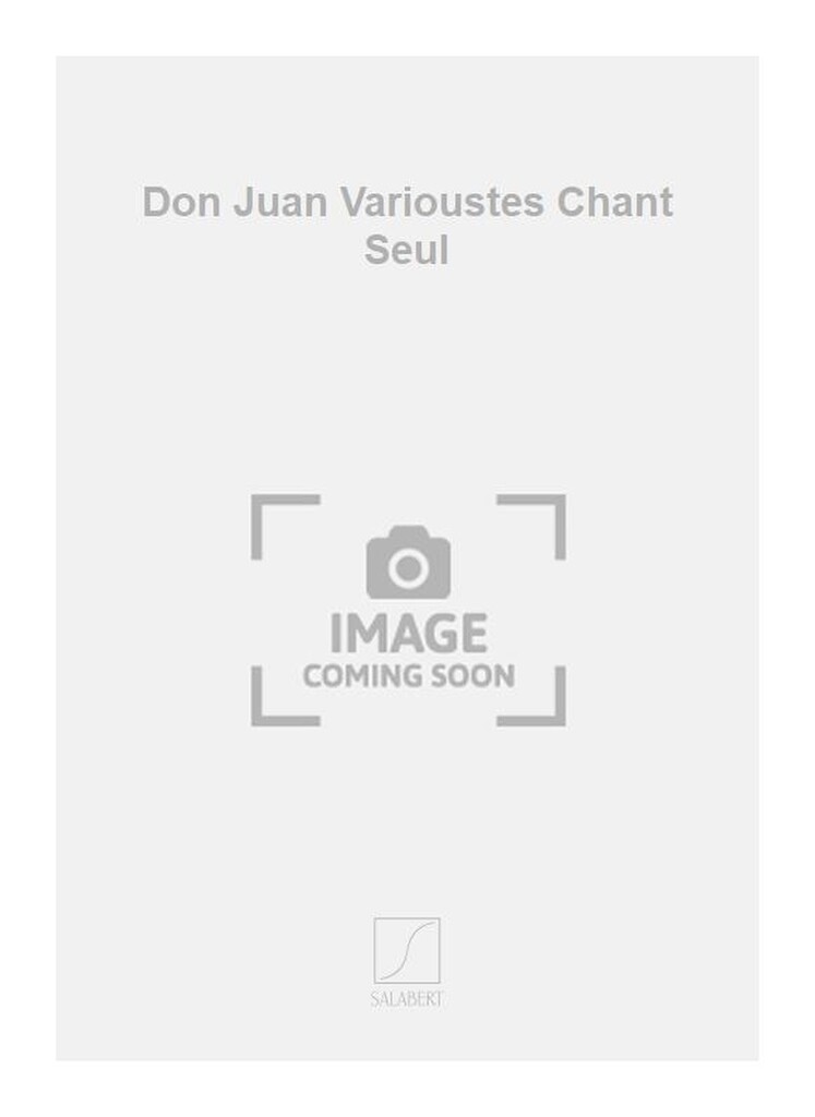 Don Juan Varioustes Chant Seul